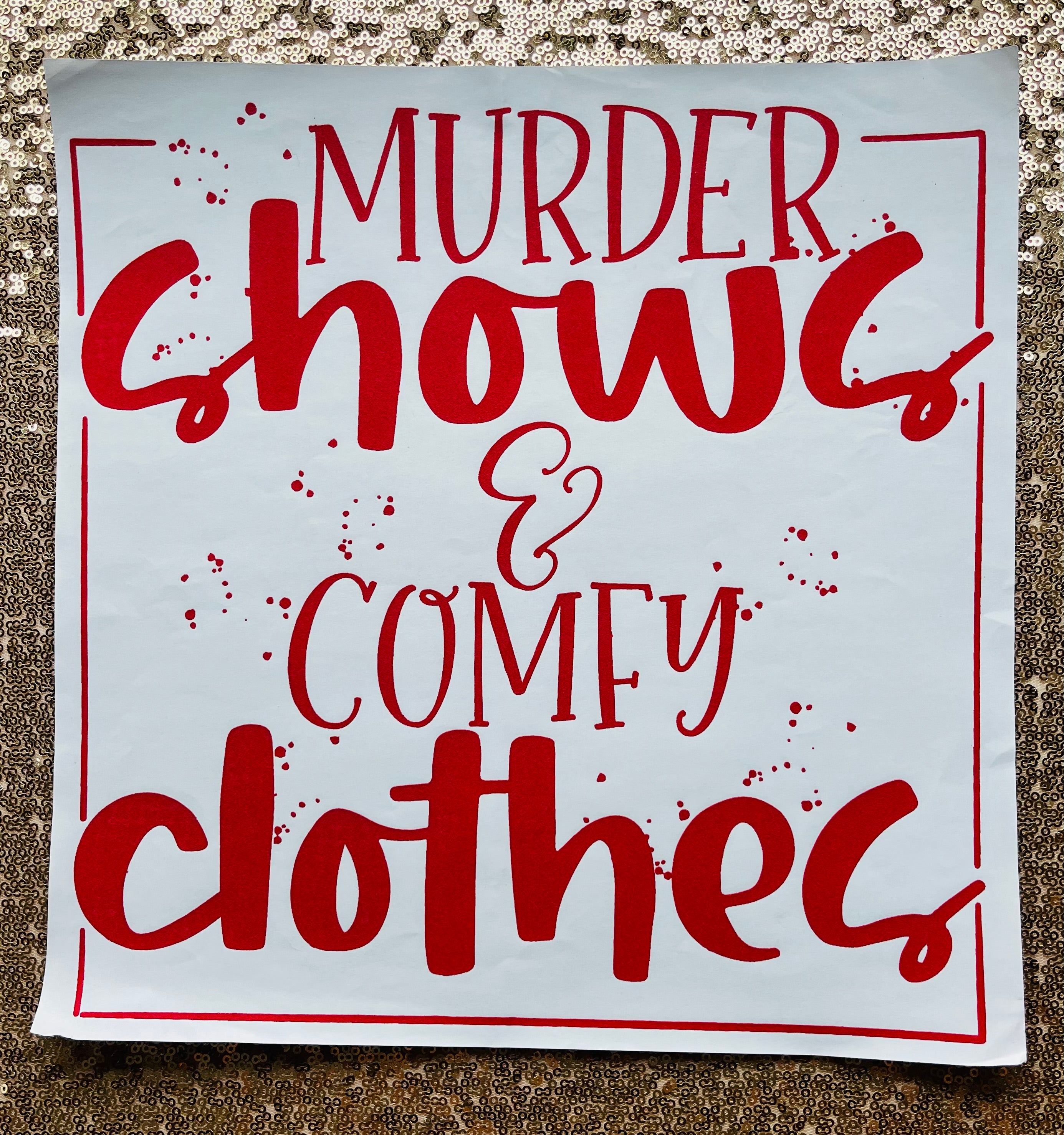 Murder shows & comfy clothes