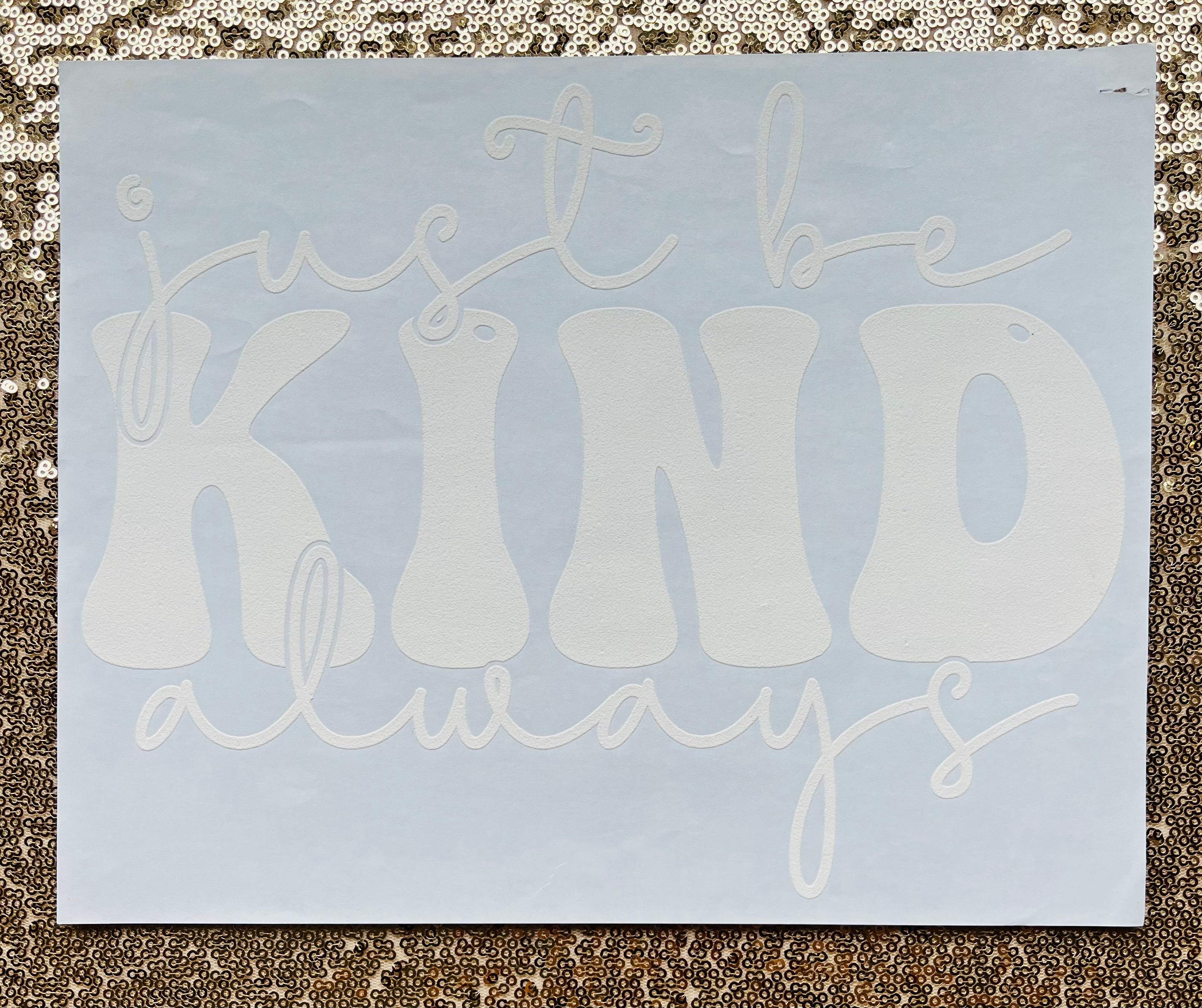 Just be kind always