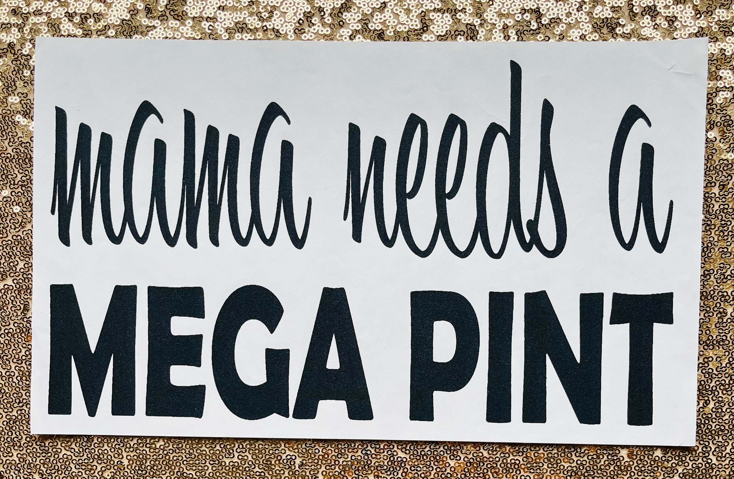 Mama needs a mega pint