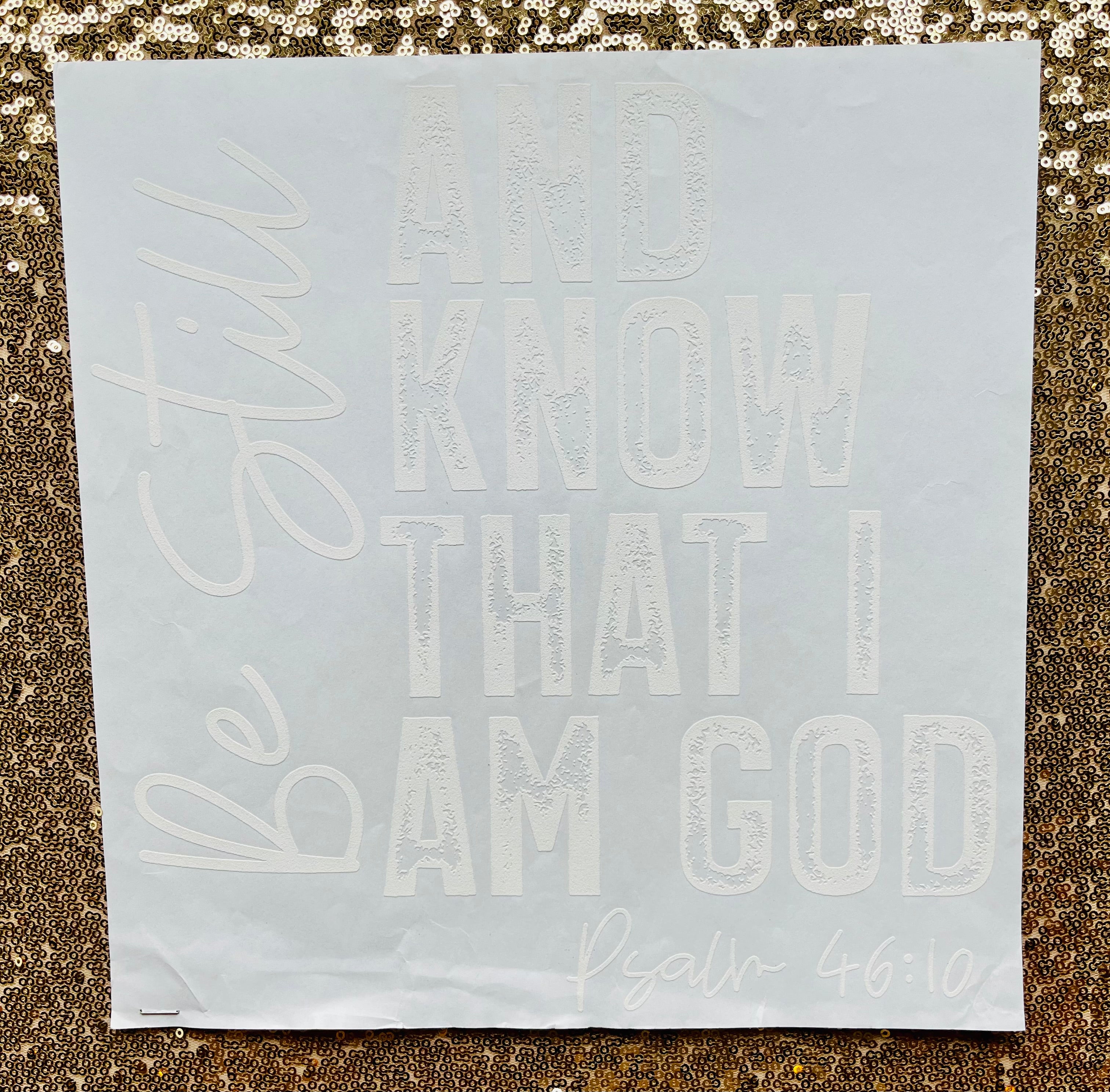Be still and know that I am good