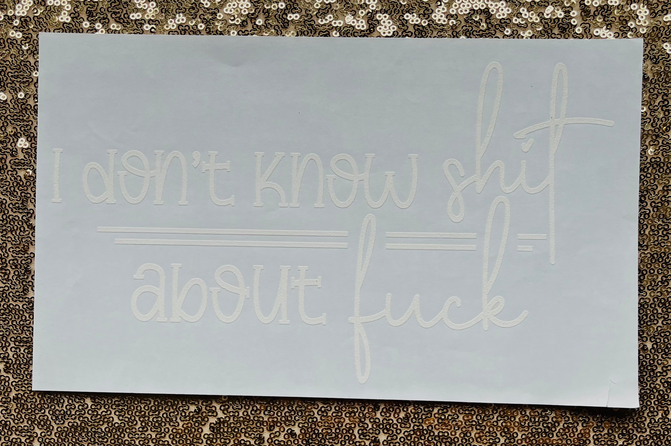 Don’t know shit about fuck